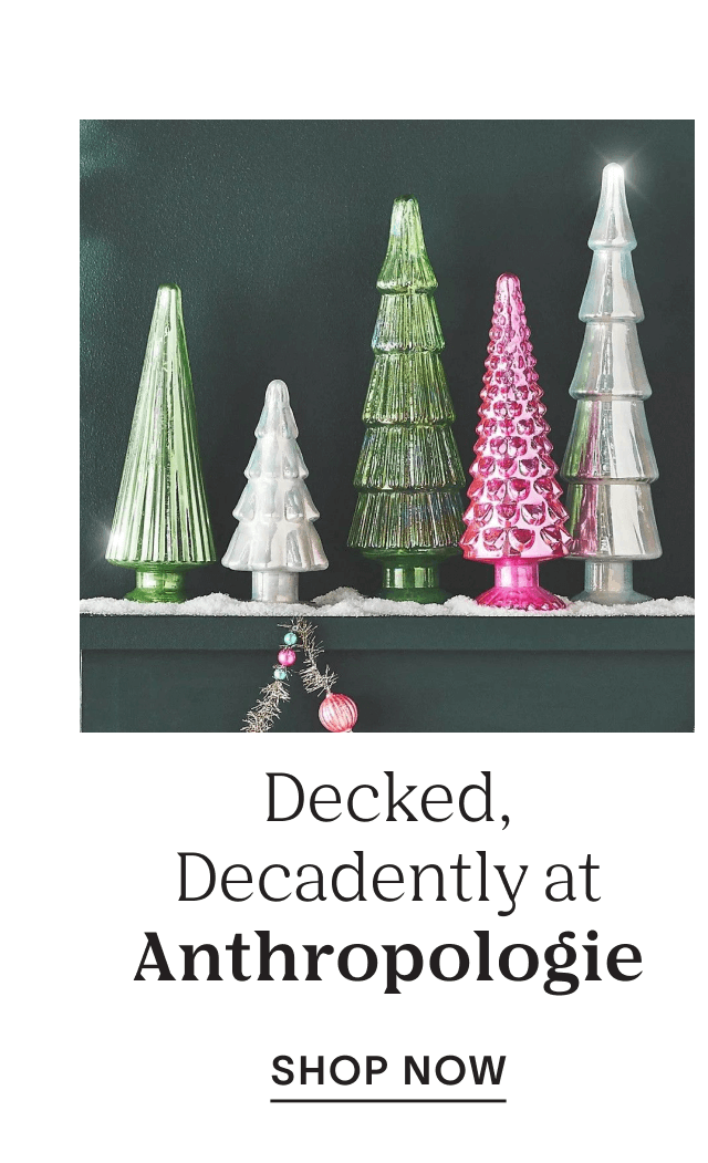 Shop decadently at Anthropologie