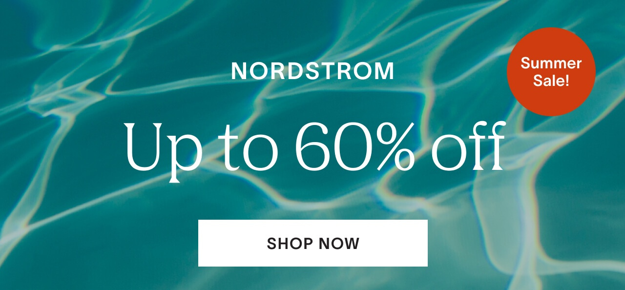 Nordstrom’s Summer SALE: Up to 60% OFF (!!!)