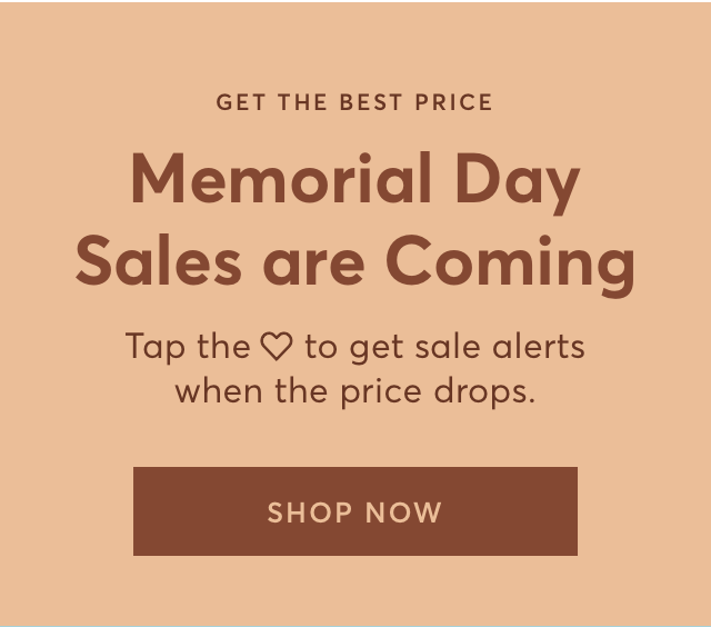 START FAVORITING FOR MEMORIAL DAY SALES