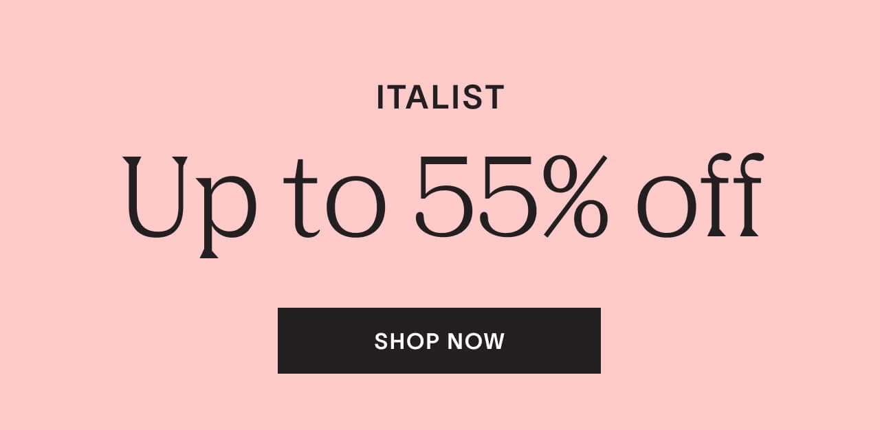 Italist, Up to 55% off - shop now!