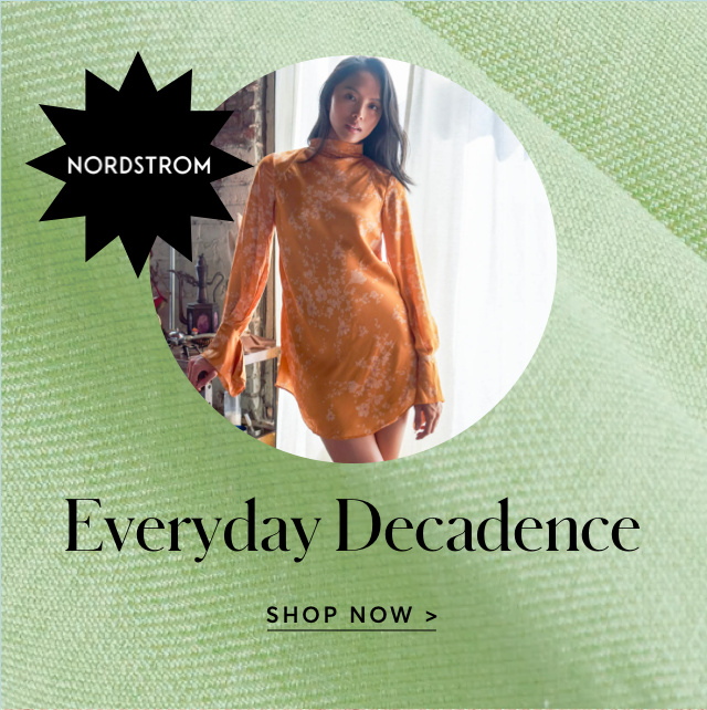 EVERYDAY DECADENCE AT NORDSTROM