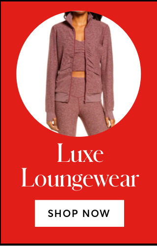 SHOP LUXE LOUNGEWEAR