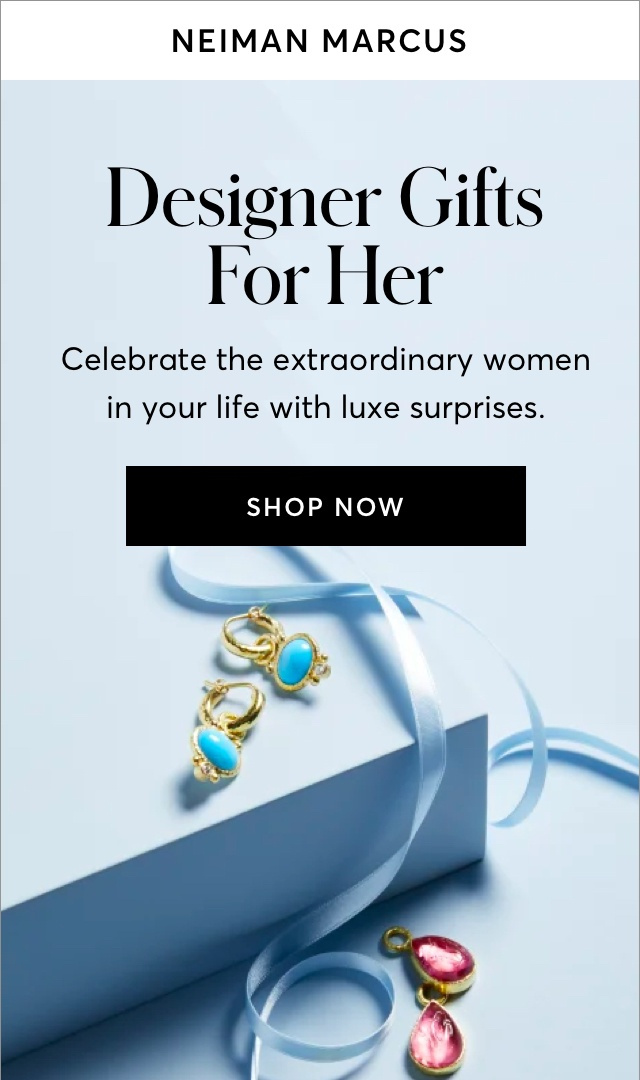 DESIGNER GIFTS FOR HER AT NEIMAN MARCUS