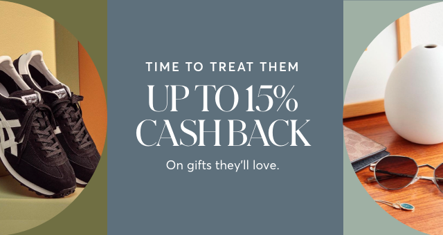 GET UP TO 15% CASH BACK